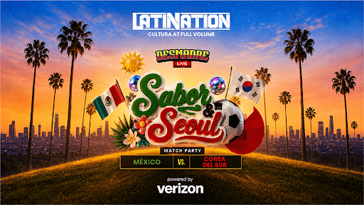 Join Us in LA: Watch Mexico Play at LatiNation's Sabor & Seoul Watch Party Powered by Verizon