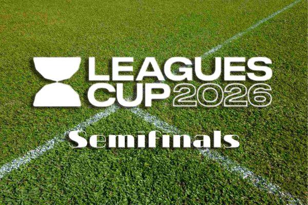 Leagues Cup 2026 semifinals set: Monterrey and León lead Liga MX charge